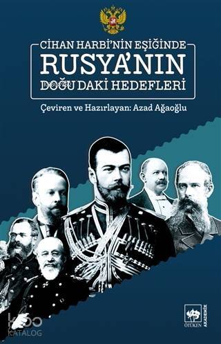 Cihan Harbi'nin Eşiğinde Rusya'nın Doğu'daki Hedefleri - 1