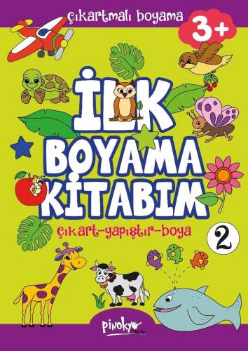 Çıkartmalı İlk Boyama Kitabım 3+ Yaş-2;Çıkart - Yapıştır - Boya - 1