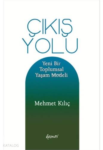 Çıkış Yolu Yeni Bir Toplumsal Yaşam Modeli - 1