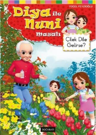 Çilek Dile Gelirse? Diya ile Nuni Masal Dizisi - 1