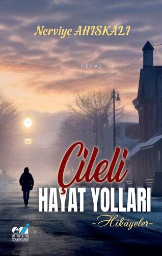 Çileli Hayat Yolları -Hikâyeler- - 1