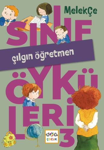 Çılgın Öğretmen;Sınıf Öyküleri -3 - 1