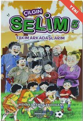 Çılgın Selim 5 - Takım Arkadaşlarım - 1