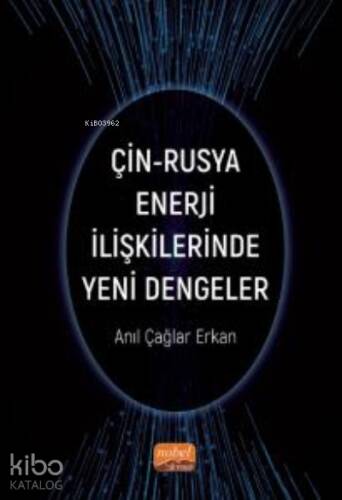 Çin-Rusya Enerji İlişkilerinde Yeni Dengeler - 1