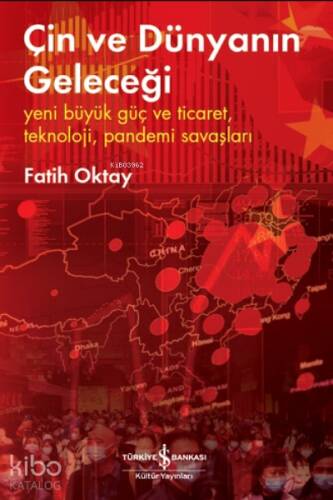 Çin ve Dünyanın Geleceği ;Yeni Büyük Güç ve Ticaret, Teknoloji, Pandemi Savaşları - 1