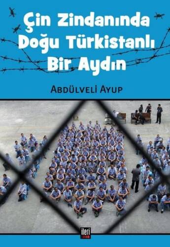 Çin Zindanında Doğu Türkistanlı Bir Aydın - 1