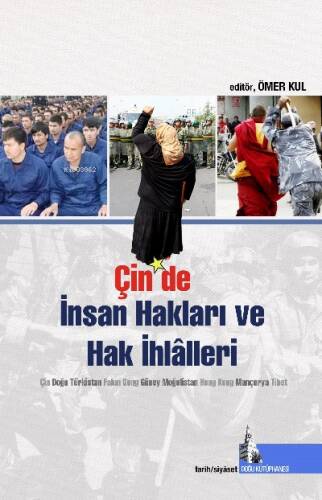 Çin’de İnsan hakları ve Hak İhlalleri;Çin, Doğu Türkistan, Falun Gong, Güney Moğolistan, Hong Kong, Mançurya, Tibet. - 1