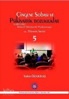 Çingene Sobası ve Psikiyatrik Bozukluklar - 5; Rölatif Bütüncül Psikoterapi 12. Dönem Serisi - 1