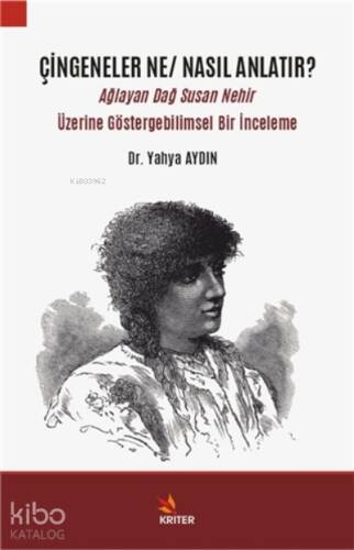 Çingeneler Ne/ Nasıl Anlatır?;Ağlayan Dağ Susan Nehir Üzerine Göstergebilimsel - 1