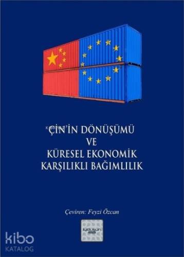 Çin’in Dönüşümü ve Küresel Ekonomik Karşılıklı Bağımlılık ;Avrupa Parlamentosu Raporu - 1