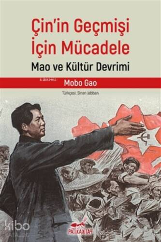 Çin’in Geçmişi İçin Mücadele;Mao Ve Kültür Devrimi - 1