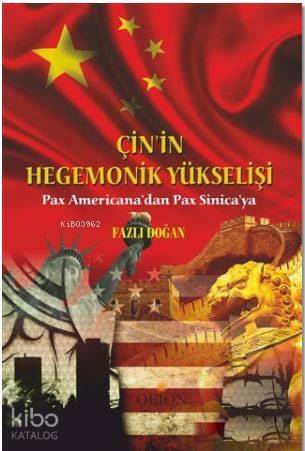 Çin'in Hegemonik Yükselişi; Pax Americana'dan Pax Sinica'ya - 1