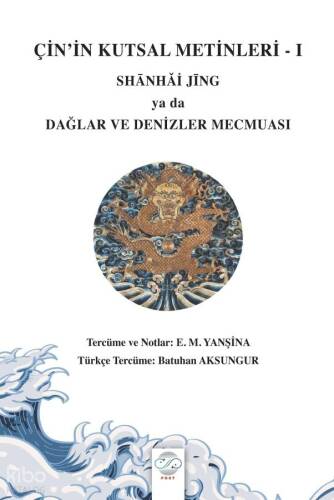 Çinin Kutsal Metinleri 1;Shanhai Jing Ya Da Dağlar ve Denizler Mecmuası - 1