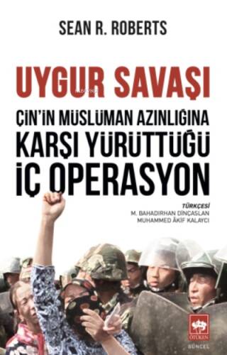 Çin'in Müslüman Azınlığına Karşı Yürüttüğü İç Operasyon;Uygur Savaşı - 1