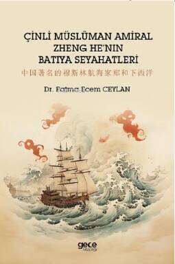 Çinli Müslüman Amiral Zheng He'nın Batıya Seyahatleri - 1