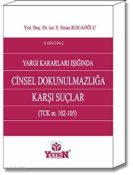 Cinsel Dokunulmazlığa Karşı Suçlar (TCK m. 102-105) - 1