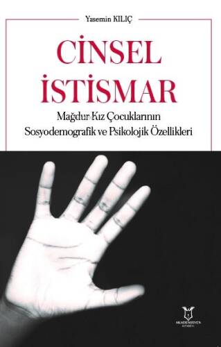 Cinsel İstismar ;Mağdur Kız Çocuklarının Sosyodemografik ve Psikolojik Özellikleri - 1