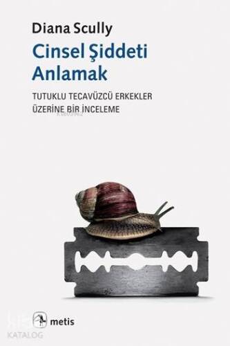 Cinsel Şiddeti Anlamak; Tutuklu Tecavüzcü Erkekler Üzerine Bir İnceleme - 1