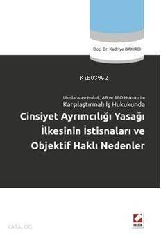 Cinsiyet Ayrımcılığı Yasağı İlkesinin İstisnaları ve Objektif Haklı Nedenler - 1