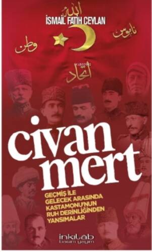 Civanmert;Geçmiş İle Gelecek Arasında Kastamonu’nun Ruh Derinliğinden Yansımalar - 1