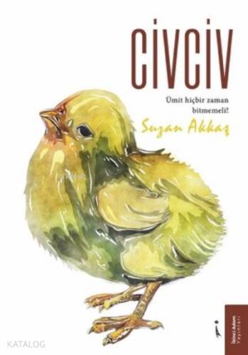 Civciv;Ümit Hiçbir Zaman Bitmemeli! - 1