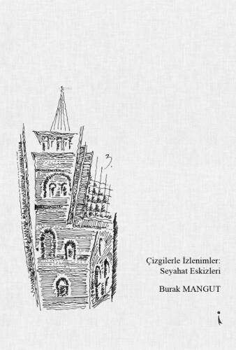 Çizgilerle İzlenimler: Seyahat Eskizleri - 1