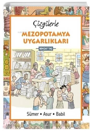 Çizgilerle Mezopotamya Uygarlıkları;Sümer-Asur-Babil - 1