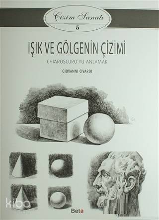 Çizim Sanatı 5 - Işık ve Gölgenin Çizimi; Chiaroscuro'yu Anlamak - 1