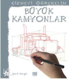 Çizmeyi Öğrenelim - Büyük Kamyonlar - 1