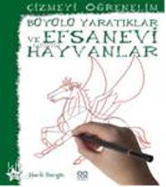 Çizmeyi Öğrenelim - Büyülü Yaratıklar ve Efsanevi Hayvanlar - 1