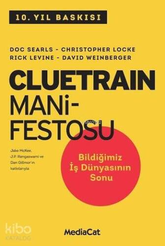 Cluetrain Manifestosu; Bildiğimiz İş Dünyasının Sonu Geldi - 1