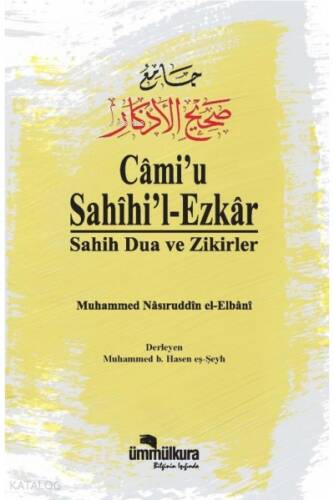 Câmi'u Sahîhi'l-Ezkar / Sahih Dua ve Zikirler - 1