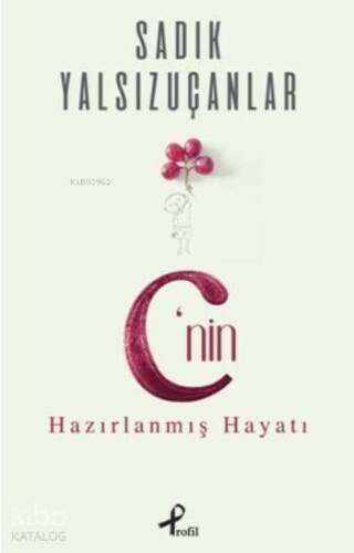 C'nin Hazırlanmış Hayatı - 1