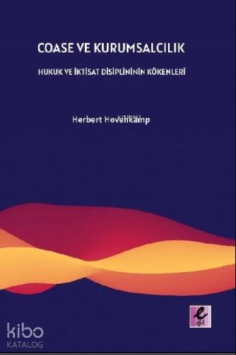 Coase ve Kurumsalcılık ;Hukuk ve İktisat Disiplininin Kökenleri - 1