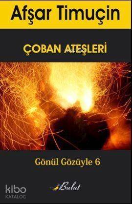 Çoban Ateşleri; Gönül Gözüyle 6 - 1