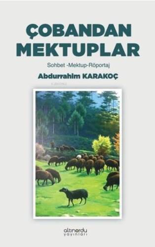 Çobandan Mektuplar: Sohbet - Mektup - Röportaj - 1