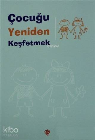 Çocuğu Yeniden Keşfetmek - 1