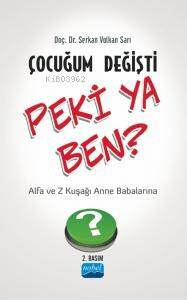 Çocuğum Değişti Peki Ya Ben - Z Kuşağı ve Alfa Kuşağı Anne Babalarına - 1