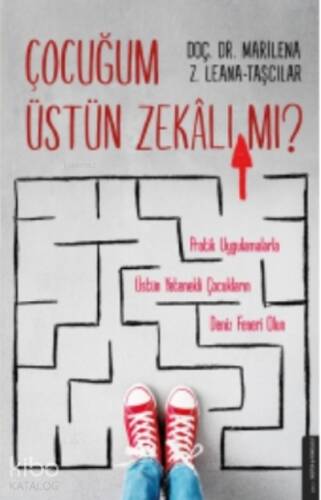 Çocuğum Üstün Zekâlı Mı?;Pratik Uygulamalarla Üstük Yetenekli Çocukların Deniz Feneri Olun - 1