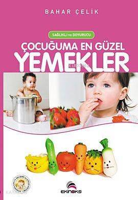 Çocuğuma En Güzel Yemekler; Sağlıklı ve Doyurucu - 1