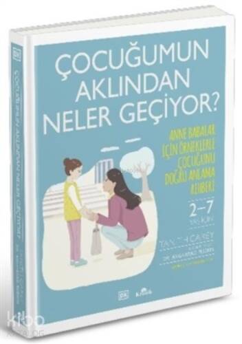 Çocuğumun Aklından Neler Geçiyor?;Anne Babalar İçin Örneklerle Çocuğunu Doğru Anlama Rehberi - 1