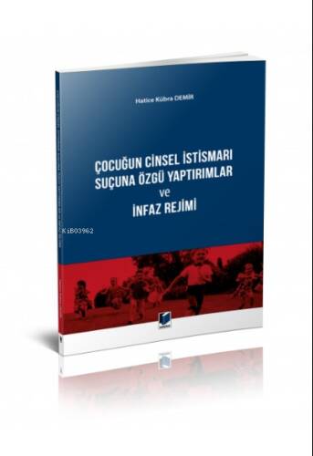 Çocuğun Cinsel İstismarı Suçuna Özgü Yaptırımlar ve İnfaz Rejimi - 1