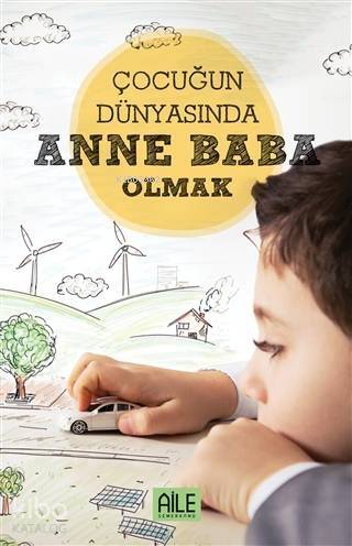 Çocuğun Dünyasında Anne Baba Olmak - 1