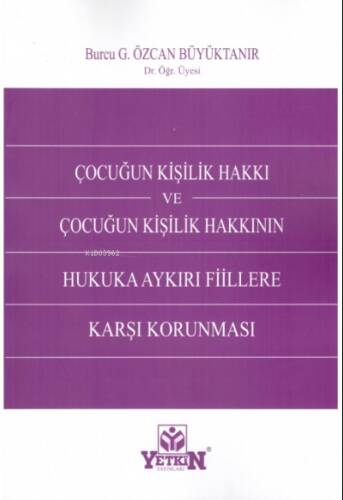 Çocuğun Kişilik Hakkı ve Çocuğun Kişilik Hakkının Hukuka Aykırı Fiillere Karşı Korunması - 1