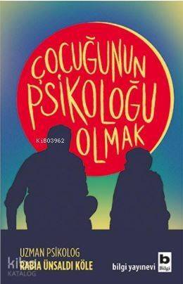 Çocuğunun Psikoloğu Olmak - 1