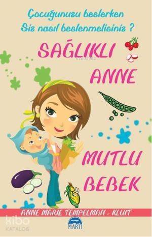 Çocuğunuzu Beslerken Siz Nasıl Beslenmelisiniz?| Sağlıklı Anne Mutlu Bebek - 1