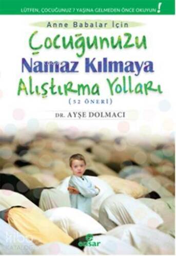 Çocuğunuzu Namaz Kılmaya Alıştırma Yolları (52 Öneri) - 1