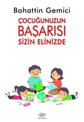 Çocuğunuzun Başarısı Sizin Elinizde - 1