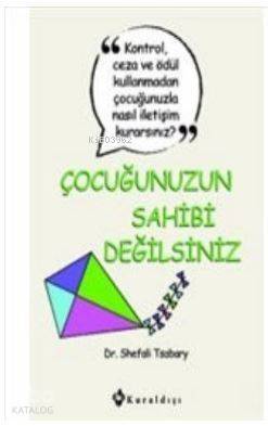 Çocuğunuzun Sahibi Değilsiniz - 1