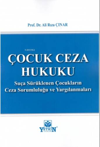 Çocuk Ceza Hukuku ;Suça Sürüklenen Çocukların Ceza Sorumluluğu ve Yargılanmaları - 1